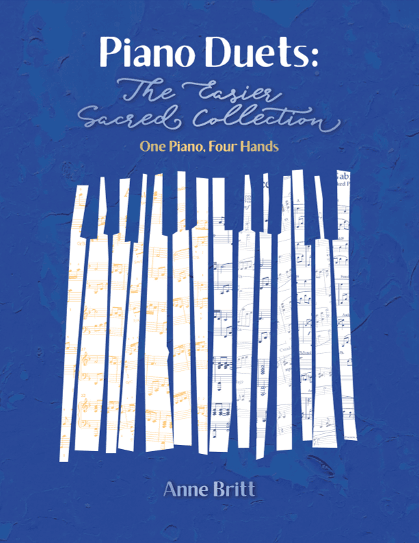 Piano Duets: The Easier Sacred Collection (arr. Anne Britt)