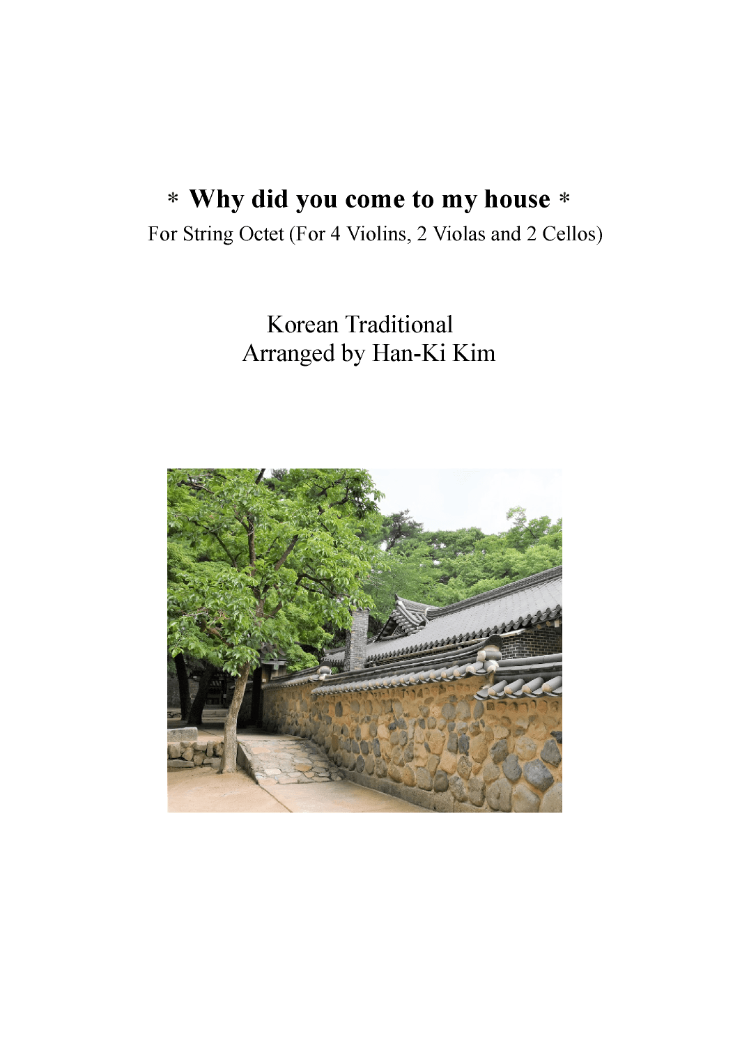Why did you come to my house (For String Octet) (arr. Han-Ki Kim)