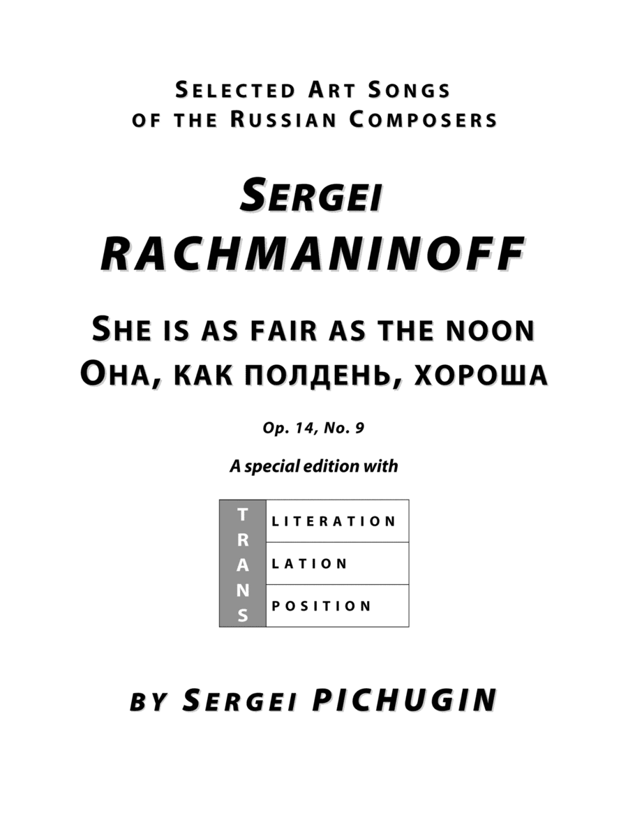 RACHMANINOFF Sergei: She is fair as a noon, an art song with transcription and translation (E flat m (arr. Sergei PICHUGIN)