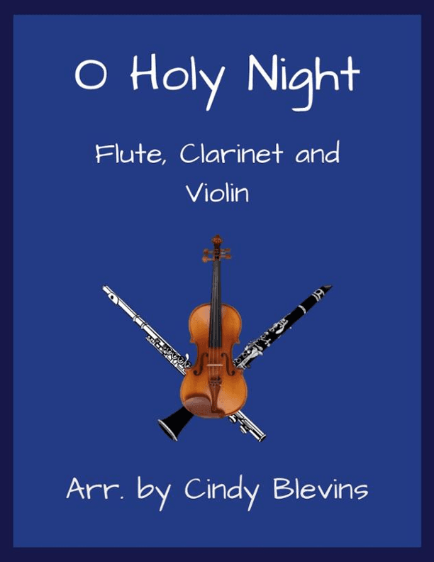 O Holy Night, Flute, Clarinet and Violin (arr. Cindy Blevins)