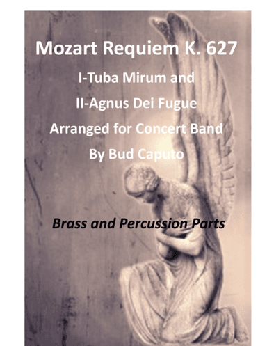 Tuba Mirum and Agnus Dei from the Requiem, by Mozart for Band - 2 of 2, Brass & Percussion Parts (arr. Bud Caputo)
