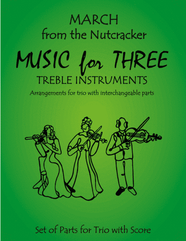 March from The Nutcracker for Woodwind Trio (Flute, Oboe, Clarinet) (arr. Last Resort Music Publishing)