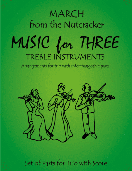 March from The Nutcracker for Woodwind Trio (Flute, Oboe, Clarinet) (arr. Last Resort Music Publishing)