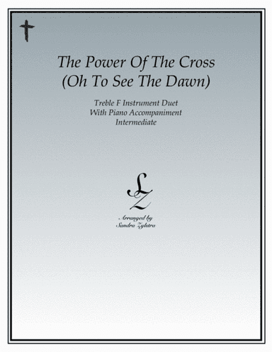 The Power Of The Cross (Oh To See The Dawn) (arr. Sandra Zylstra)