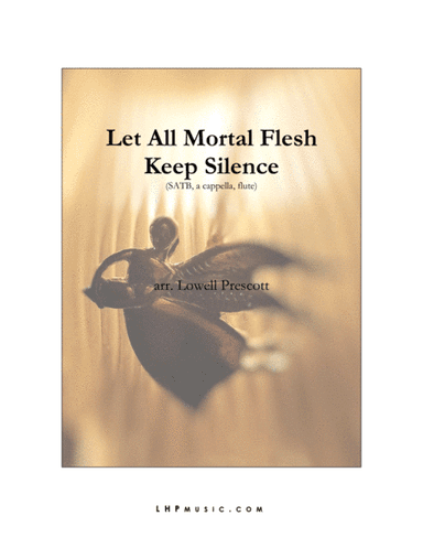 Let All Mortal Flesh Keep Silence (PICARDY) (arr. Lowell Prescott)