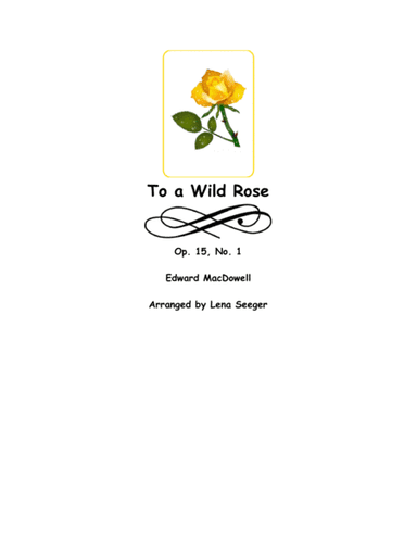To a Wild Rose (arr. Lena Seeger)