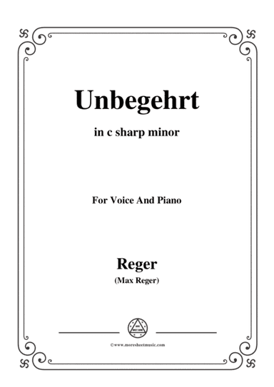 Reger-Unbegehrt in c sharp minor,for Voice and Piano (arr. MSM)
