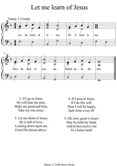 Let me learn of Jesus. A new tune to this wonderful Fanny J. Crosby hymn.