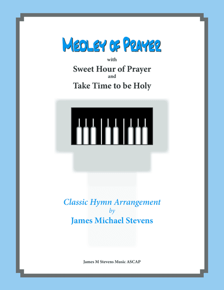 Medley of Prayer (Sweet Hour of Prayer/Take Time to be Holy) (arr. James Michael Stevens)