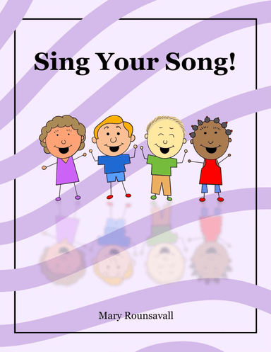 Sing Your Song! (3 part mixed with Piano Accompaniment)