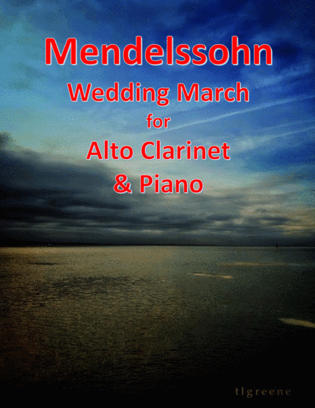 Mendelssohn: Wedding March for Alto Clarinet & Piano (arr. James M. Guthrie, ASCAP)
