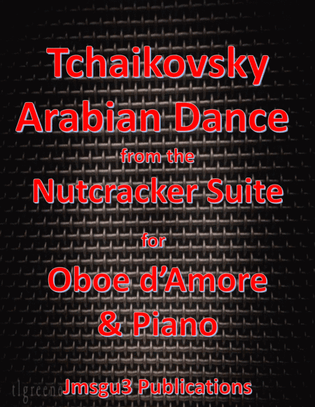Tchaikovsky: Arabian Dance from Nutcracker Suite for Oboe d'Amore & Piano (arr. James M. Guthrie, ASCAP)