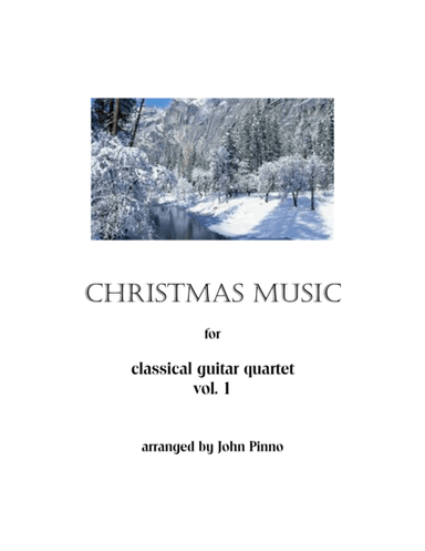 Christmas Music for Classical Guitar Quartets,  Vol. 1 (arr. John Pinno)