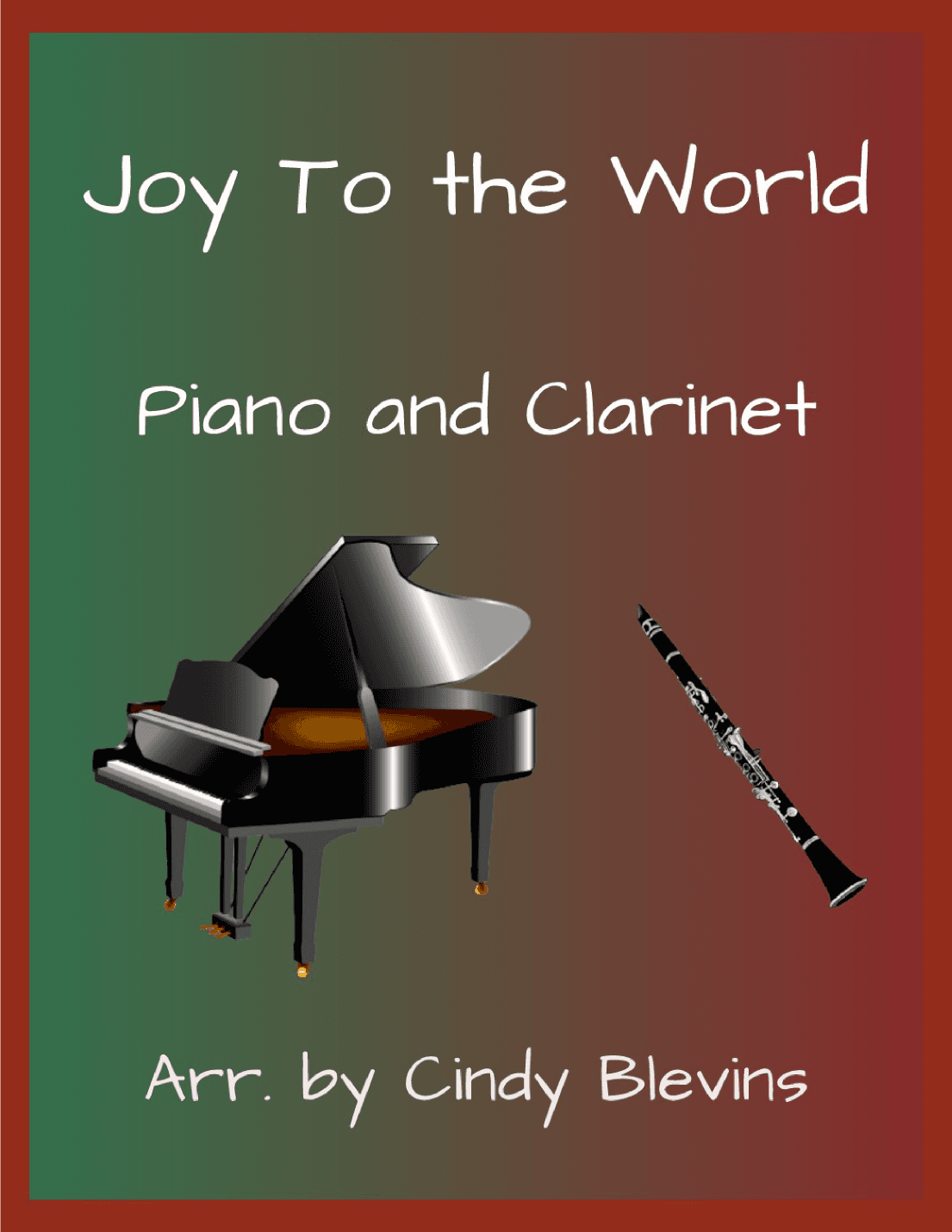 Joy To the World, for Piano and Clarinet (arr. Cindy Blevins)