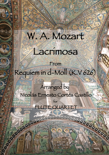 Lacrimosa (from  Requiem in D minor, K. 626) for Flute Quartet (arr. Nicolas Ernesto Cortes Castillo)