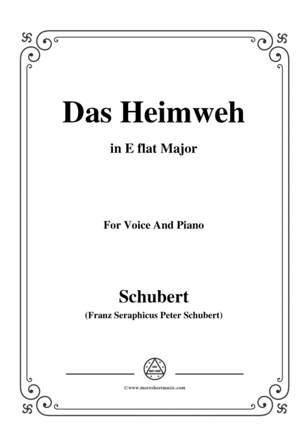 Schubert-Das Heimweh,in E flat Major,for Voice&Piano (arr. MSM)