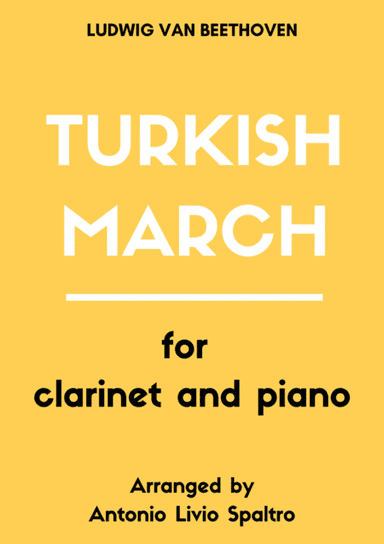 Turkish March (from Ruins of Athens) for Clarinet and Piano (arr. Antonio Livio Spaltro)