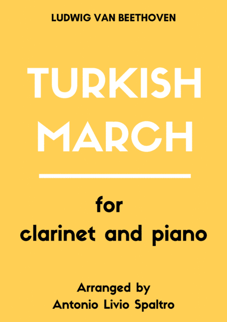 Turkish March (from Ruins of Athens) for Clarinet and Piano (arr. Antonio Livio Spaltro)