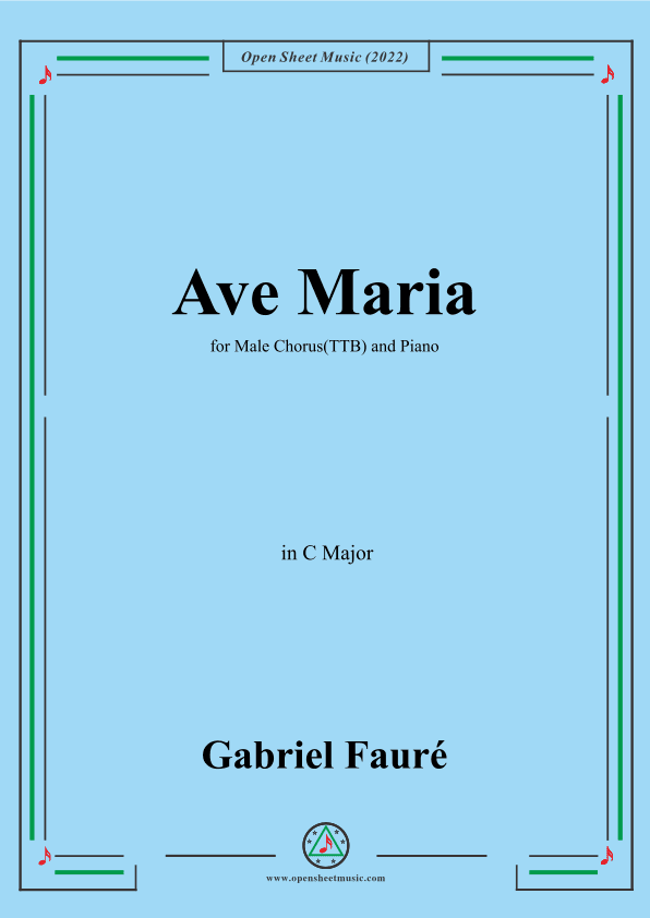 Fauré-Ave Maria,in C Major,for Male Chorus(TTB) and Piano (arr. OSM Press)