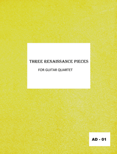 THREE RENAISSANCE PIECES FOR GUITAR QUARTET (arr. Cicero Gallinari)