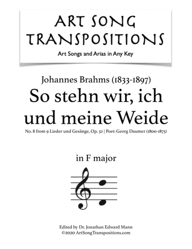 BRAHMS: So stehn wir, ich und meine Weide, Op. 32 no. 8 (transposed to F major) (arr. ArtSongTranspositions.com)