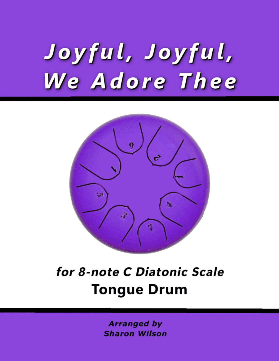 Joyful, Joyful, We Adore Thee (for 8-note C major diatonic scale Tongue Drum) (arr. Sharon Wilson)