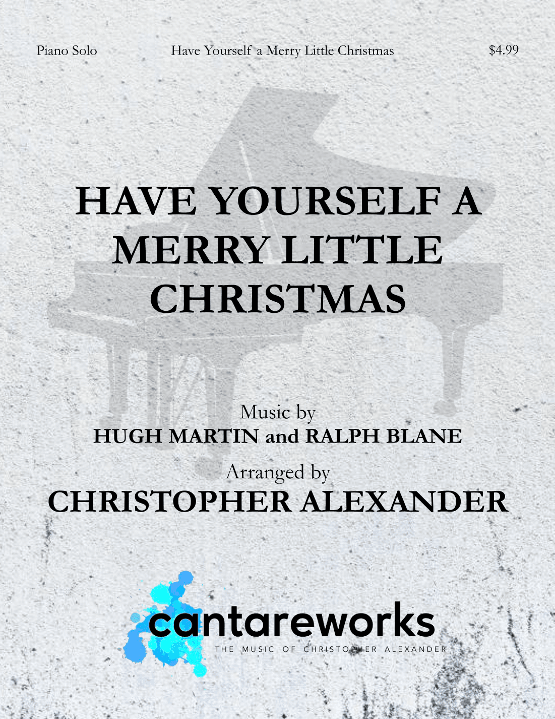 Have Yourself A Merry Little Christmas (arr. Christopher Alexander)