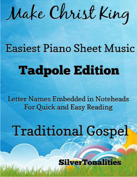 Make Christ King Easiest Piano Sheet Music 2nd Edition (arr. SilverTonalities)
