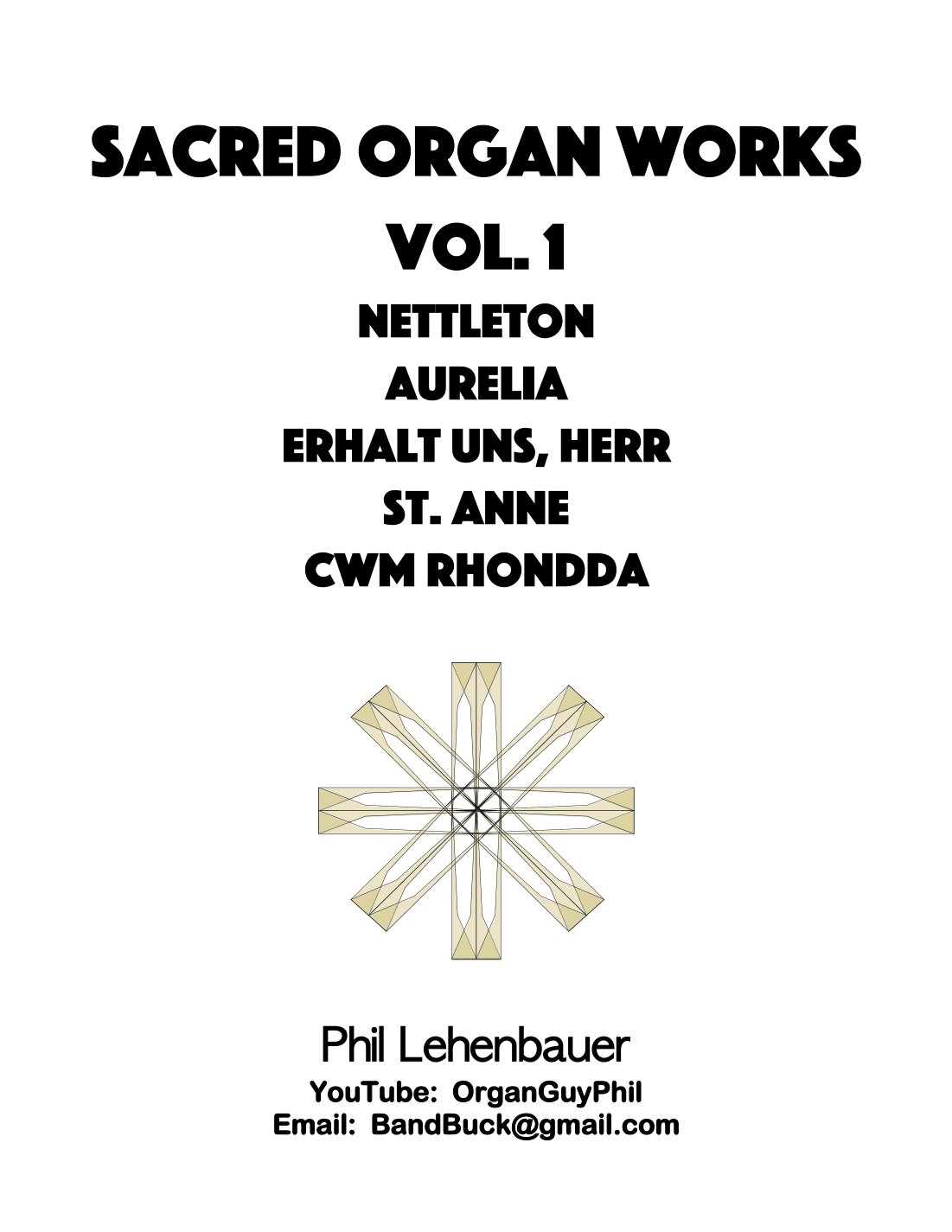 Sacred Organ Works, Vol. 1 (Nettleton, Aurelia, St. Anne, Cwm Rhondda and others) by Phil Lehenbauer (arr. Phil Lehenbauer)