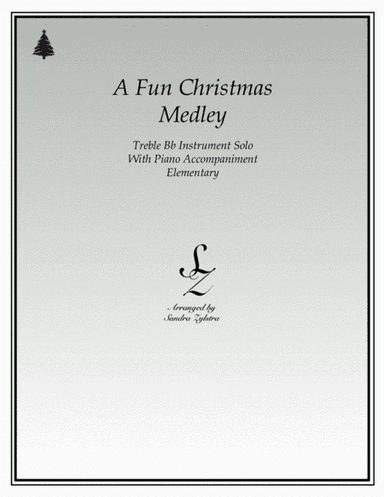 A Fun Christmas Medley (treble Bb instrument solo) (arr. Sandra Zylstra)