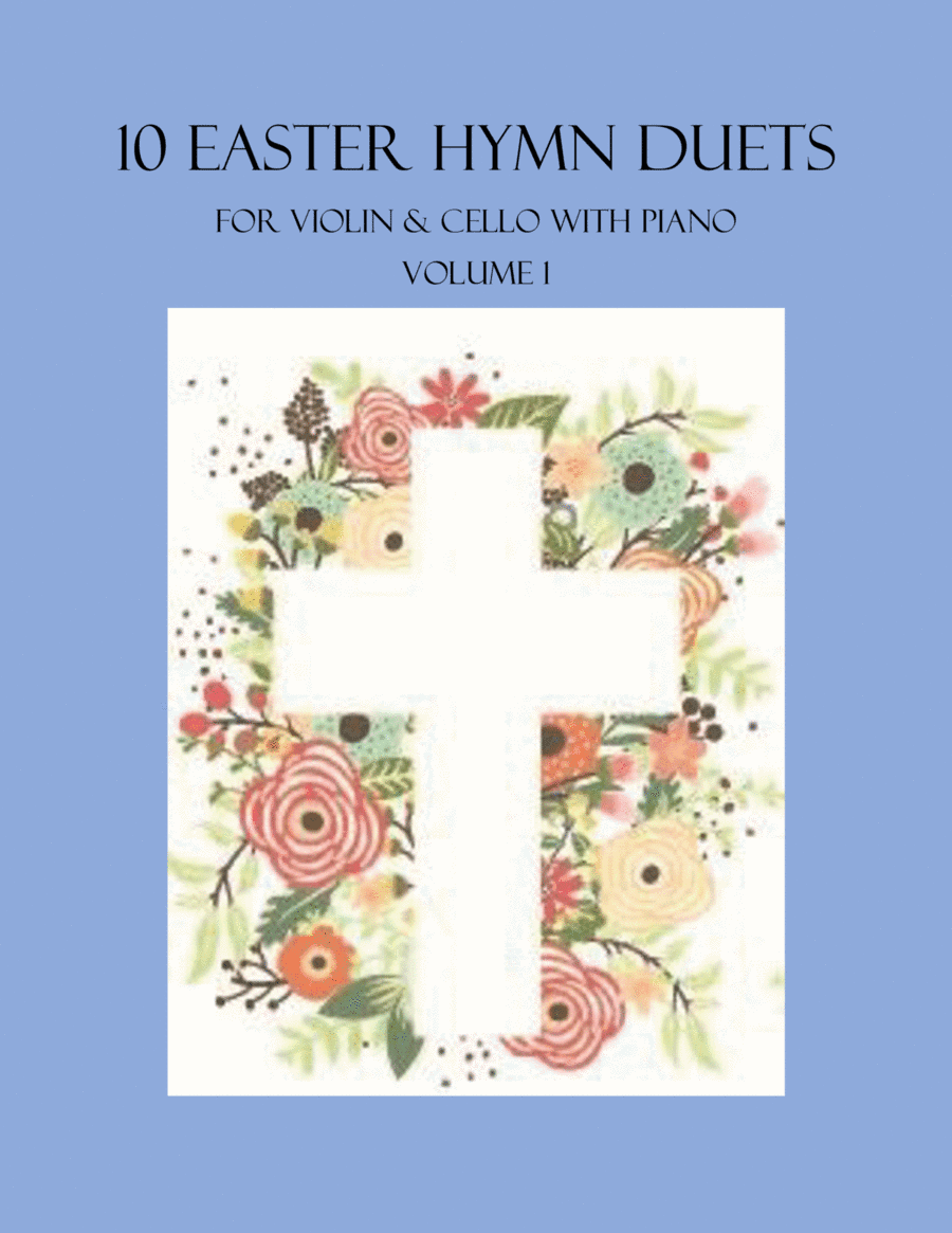 10 Easter Duets for Violin and Cello with Piano Accompaniment - Volume 1 (arr. B. C. Dockery)