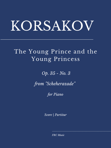 Korsakov: The Young Prince and the Young Princess from "Scheherazade" Op.35, III. (for PIANO SOLO). (arr. Flavio Regis Cunha)
