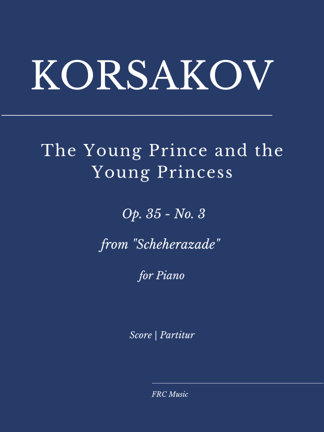 Korsakov: The Young Prince and the Young Princess from "Scheherazade" Op.35, III. (for PIANO SOLO). (arr. Flavio Regis Cunha)