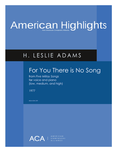 [Adams] For You There Is No Song (from Five Millay Songs)
