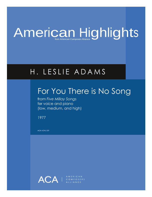 [Adams] For You There Is No Song (from Five Millay Songs)