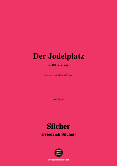 Silcher-Der Jodelplatz,for Voice(ad lib.) and Piano (arr. OSM Press)