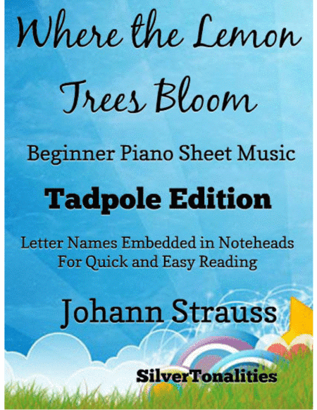 Where the Lemon Trees Bloom Opus 364 Beginner Piano Sheet Music 2nd Edition (arr. SilverTonalities)