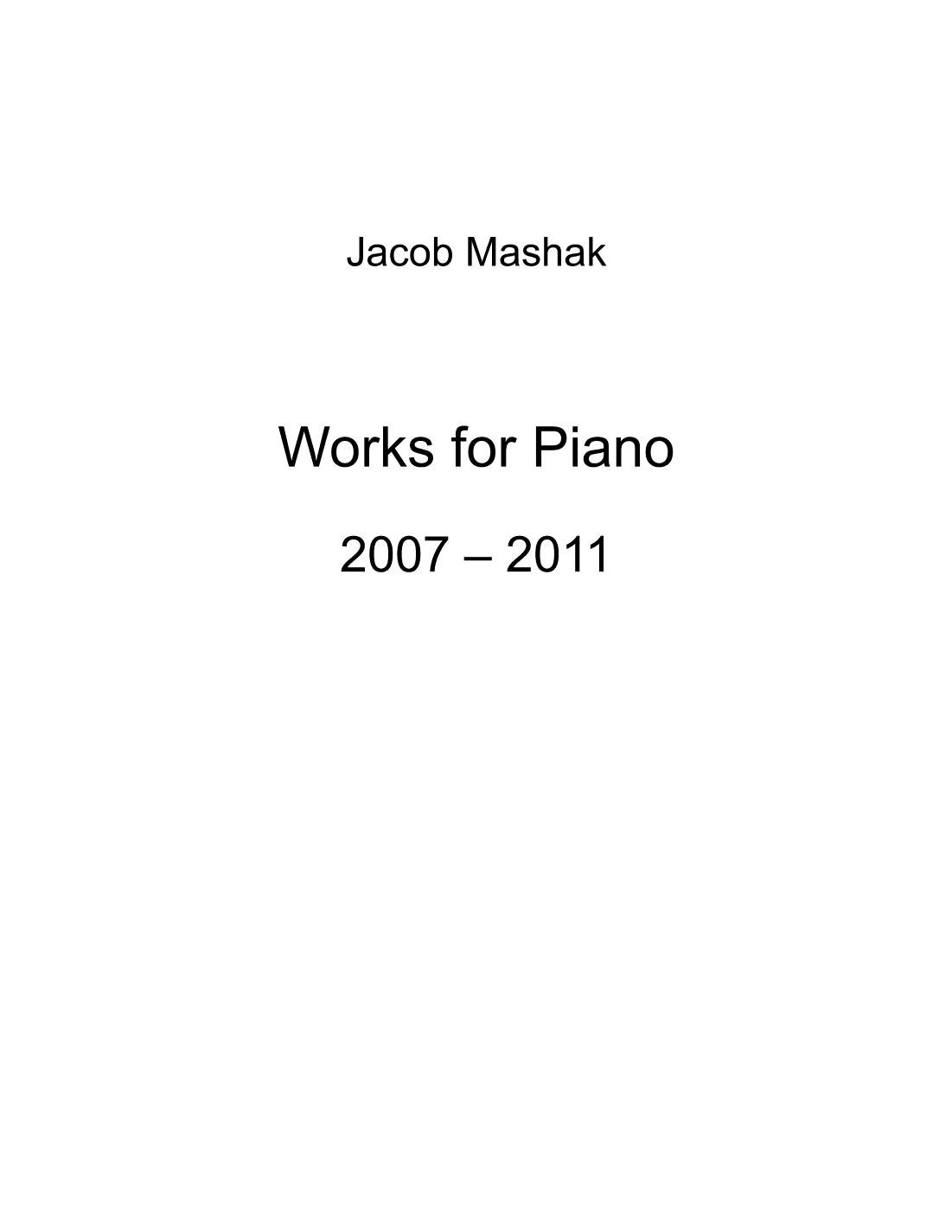 Works for Piano, 2007-2011