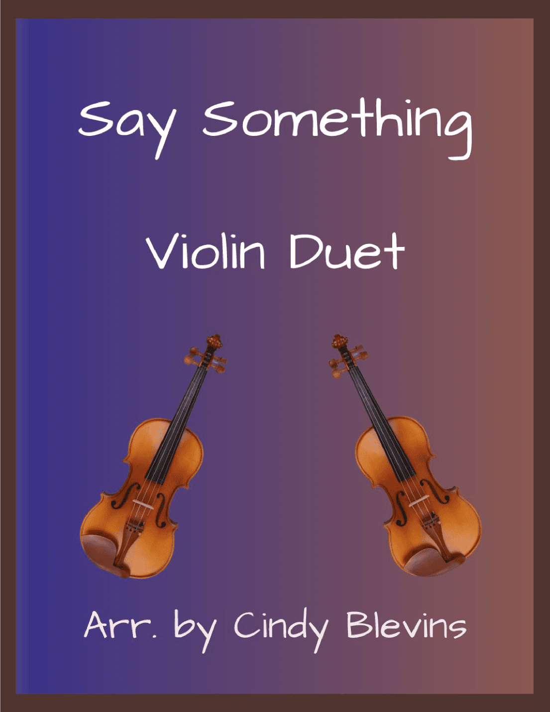 Say Something (arr. Cindy Blevins)