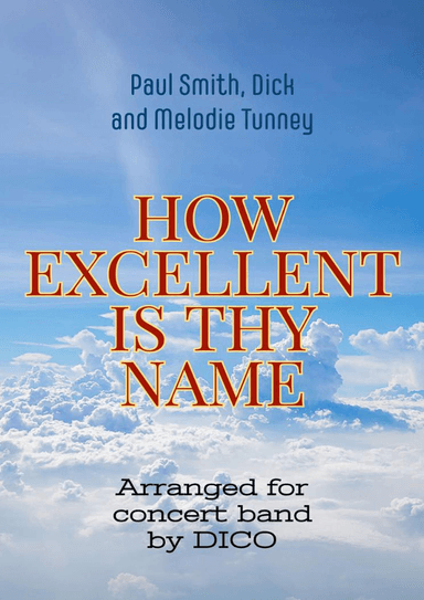 How Excellent Is Thy Name (arr. Dico)