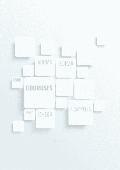 Four Choruses (for Mixed Choir a Cappella)
