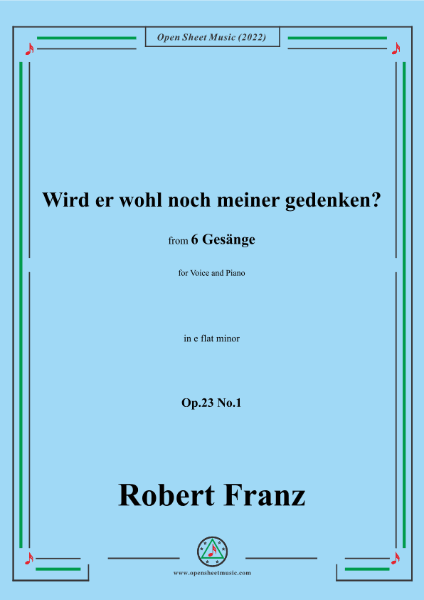 Franz-Wird er wohl noch meiner gedenken?in e flat minor,Op.23 No.1,for Voice and Piano (arr. OSM Press)