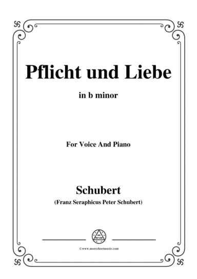 Schubert-Pflicht und Liebe,in b minor,for Voice and Piano (arr. MSM)