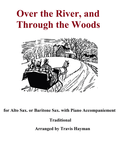 Over the River and Through the Woods - Alto Sax., or Baritone Sax. (arr. Travis Hayman)