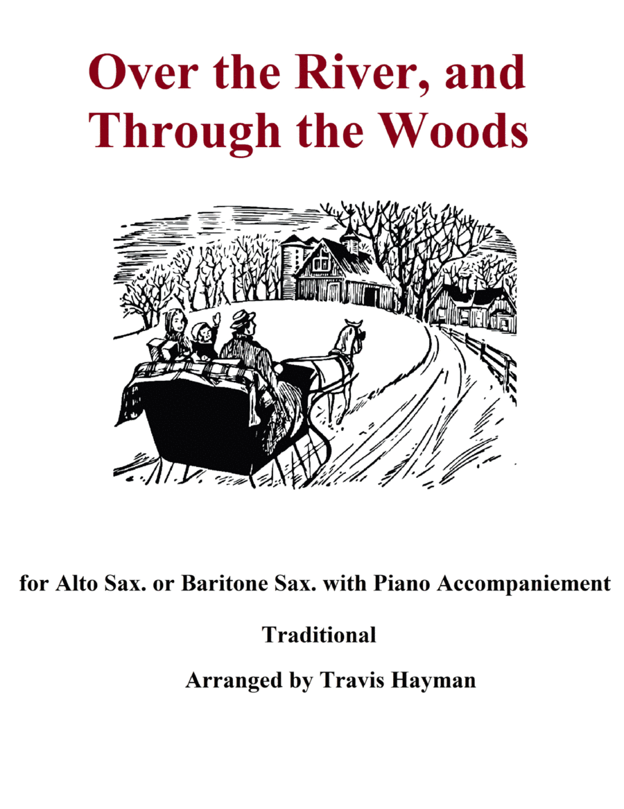 Over the River and Through the Woods - Alto Sax., or Baritone Sax. (arr. Travis Hayman)