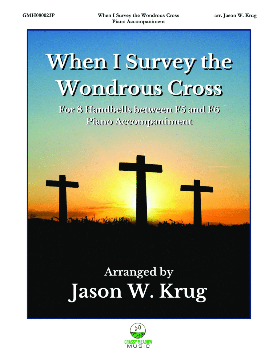 When I Survey the Wondrous Cross (piano accompaniment to 8 handbell version) (arr. Jason W. Krug)