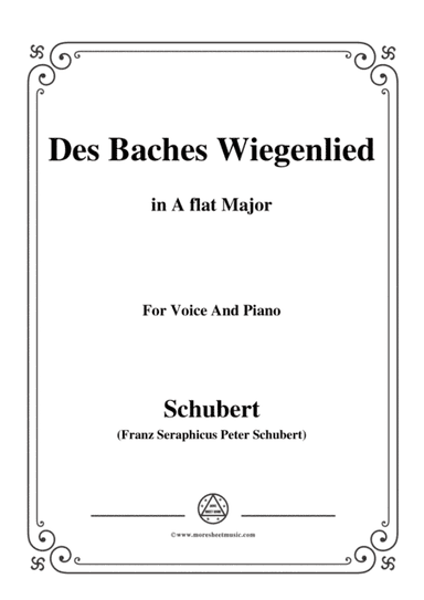 Schubert-Des Baches Wiegenlied,from 'Die Schöne Müllerin',Op.25 No.20,in A flat Major,for Voice&Pian (arr. MSM)