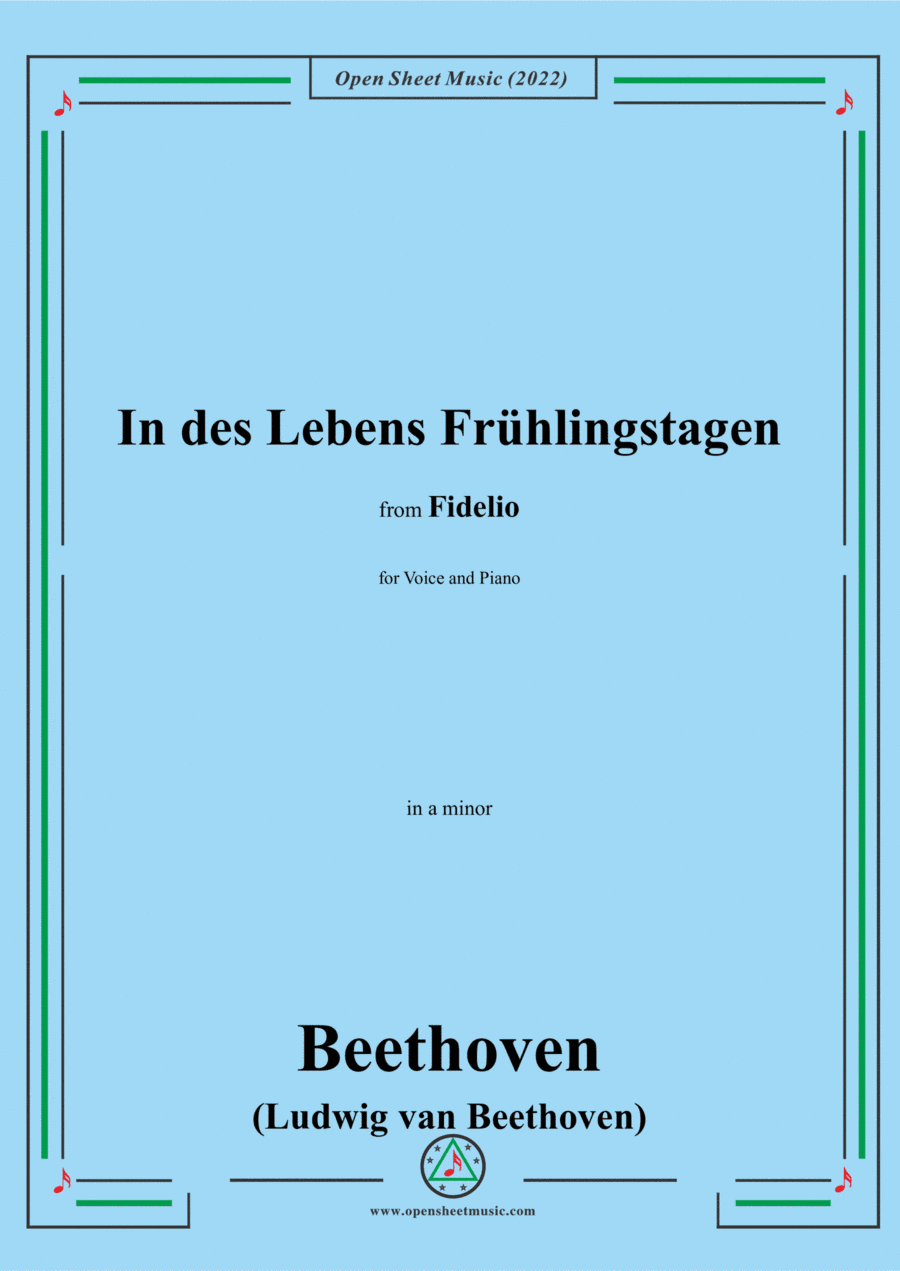 Beethoven-In des Lebens Fruehlingstagen,in a minor,from 'Fidelio,Op.72',for Voice and Piano (arr. Open Cloud)