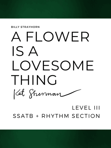 A Flower Is A Lovesome Thing (arr. Kathryn Sherman)