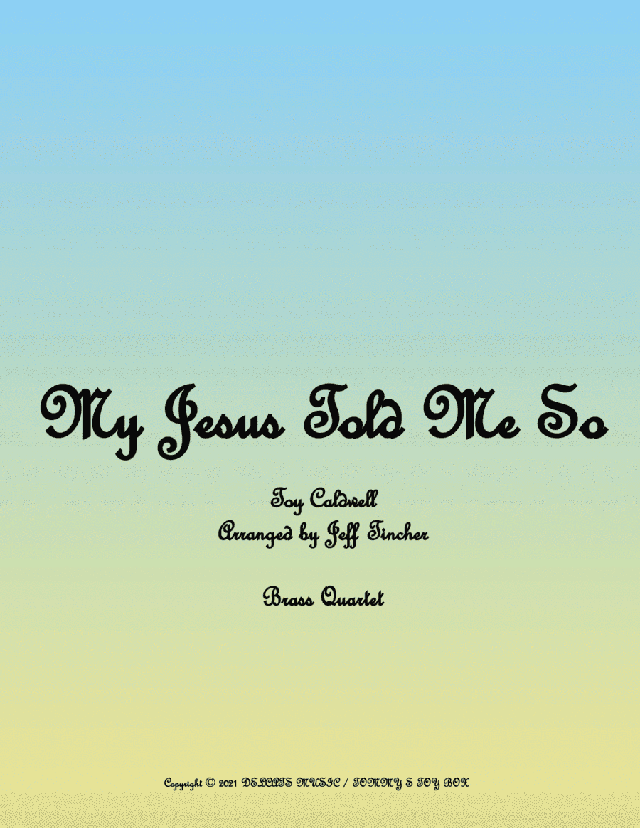 My Jesus Told Me So (arr. Jeff Tincher)